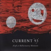 Current 93 - Aleph At Hallucinatory Mountain (2009) FLAC