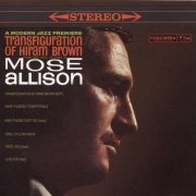 Mose Allison - Transfiguration Of Hiram Brown (1960/1994) FLAC
