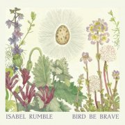 Isabel Rumble - Bird Be Brave (2023)