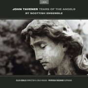 Clio Gould, Scottish Ensemble and Patricia Rozario - Tavener: Tears of the Angels (1998)