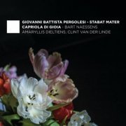 Capriola di Gioia, Bart Naessens, Amaryllis Dieltiens & Clint van der Linden - Giovanni Battista Pergolesi: Stabat Mater, P. 77 (2020) [CD-Rip]