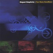 Elegant Simplicity - Too Many Goodbyes (2007)