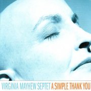 Virginia Mayhew Septet - A Simple Thank You (2007)