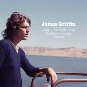 James Griffin - Just Like Yesterday: The Solo Anthology 1974-1977 (2013)