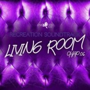 VA - Living Room, Recreation Soundtrack, Chap.06 (2023)