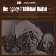 Kalpana Patowary - The Legacy of Bhikhari Thakur, Vol. 2 (Live) (2019) [Hi-Res]