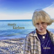 Mary Karlzen - Shine (2021)