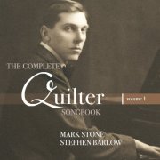 Mark Stone - Quilter: The Complete Songbook, Vol. 1 (2013)