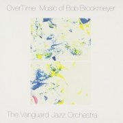 The Vanguard Jazz Orchestra - OverTime: Music Of Bob Brookmeyer (2014) FLAC