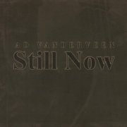 Ad Vanderveen - Still Now (2008) Lossless