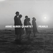 Arne Huber Quartet - Pearls (2019)