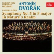 Radomil Eliška, Karlovy Vary Symphony Orchestra - Dvořák: Symphony No. 5 in F Major, in Nature's Realm (2024)
