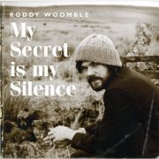 Roddy Woomble - My Secret Is My Silence (2006)