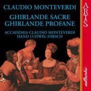 Accademia Claudio Monteverdi & Hans Ludwig Hirsch - Monteverdi: Ghirlande Sacre - Ghirlande Profane (2006)