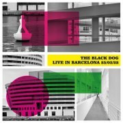 The Black Dog - Live In Barcelona 25-03-2022 (2022)
