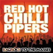 Red Hot Chilli Pipers - Bagrock To The Masses (2007)