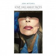 Joni Mitchell - Love Has Many Faces: A Quartet, A Ballet, Waiting to Be Danced (2014)