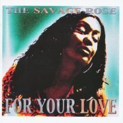 The Savage Rose - For your Love (2001)