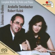 Arabella Steinbacher, Robert Kulek - Brahms: Complete Works for Violin & Piano (2011) CD-Rip