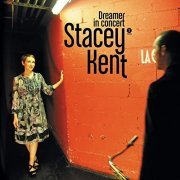 Stacey Kent, Matt Skelton, Jeremy Brown - Dreamer in Concert (Bonus Edition) (2020)