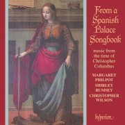 Margaret Philpot, Christopher Wilson, Shirley Rumsey - From a Spanish Palace Songbook: Music from the Time of Christopher Columbus (1992)