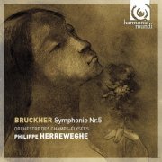 Philippe Herreweghe, Orchestre des Champs-Elysées - Bruckner: Symphony No. 5 (2009)