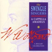 The Swingle Singers  - A Cappella Amadeus,  A Mozart Celebration (1991) FLAC