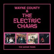 Wayne County & The Electric Chairs - The Safari Years (2020)
