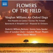 Roderick Williams, Jeremy Irons, City of London Choir, London Mozart Players, Hilary Davan Wetton - Flowers of the Field (2014) [Hi-Res]