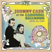 Johnny Cash - Bear's Sonic Journals: Live At The Carousel Ballroom, April 24 1968 (2021) [Hi-Res]