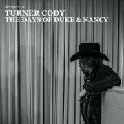 Turner Cody - The Days of Duke and Nancy (2024) [Hi-Res]