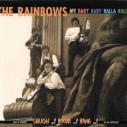 The Rainbows - My Baby Baby Balla Balla (Reissue) (1965-68/2001)