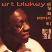 Art Blakey & The Jazz Messengers - Vol. 2: Mission Eternal (1995)