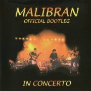 Malibran - In Concerto (Official Bootleg) (1997)