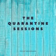 Philip Broussard - The Quarantine Sessions (2020)