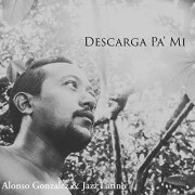 Alonso Gonzalez & Jazz Latino - Descarga Pa' mi (2020) [Hi-Res]