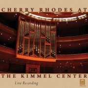 Cherry Rhodes - Cherry Rhodes at the Kimmel Center (2010)