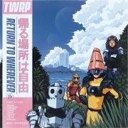 TWRP - Return To Wherever (2019) flac