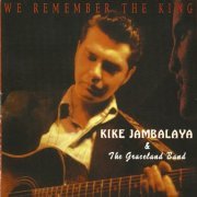Kike Jambalaya - We Remember the King (1997/2019)