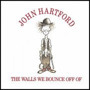 John Hartford - Walls We Bounce Off Of (1994)