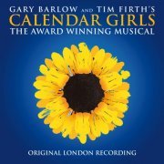 "Calendar Girls" Original London Cast - Calendar Girls (2017 Original London Cast) (2018) [Hi-Res]