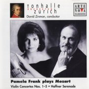 Pamela Frank, Tonhalle Orchestra Zurich, David Zinman - Mozart: Violin Concertos Nos. 1-5, Haffner Serenade (2000)