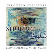 Calogero Giallanza - Shulùq: Suoni e ritmi dal Mediterraneo (2020)