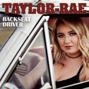 Taylor-Rae - Backseat Driver (2019)