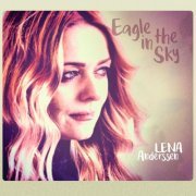 Lena Anderssen - Eagle In The Sky (2016)