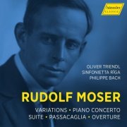 Oliver Triendl, Sinfonietta Rīga, Philippe Bach - Moser: Orchestral Works (2024) [Hi-Res]