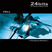 CELL - Hanging Masses (24bits Remastered) (2015) [Hi-Res]