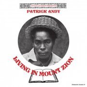 Patrick Andy & Yabby You - Living In Mount Zion (2022)