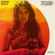 Bonnie Koloc - You're Gonna Love Yourself in the Morning (1974) Hi Res