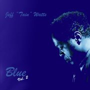 Jeff "Tain" Watts - Blue, Vol. 2 (2016)